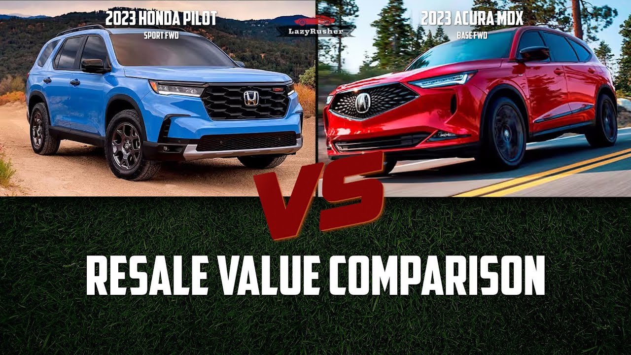 2023 Honda Pilot VS 2023 Acura MDX Resale Value Comparison YouTube