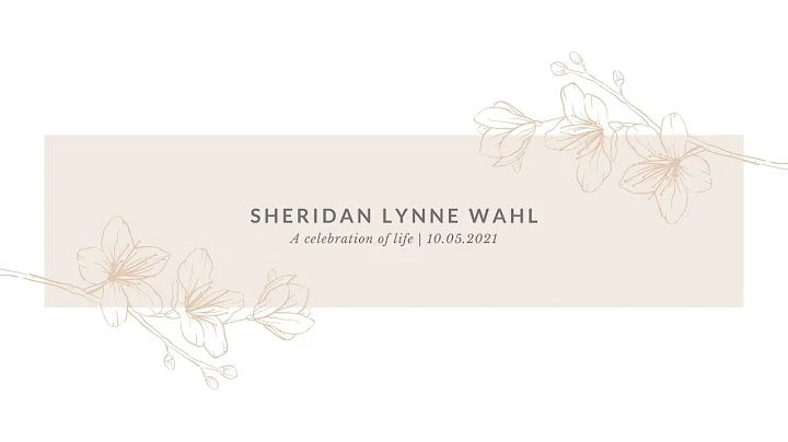 Celebration of Life for Sheridan Lynne Wahl