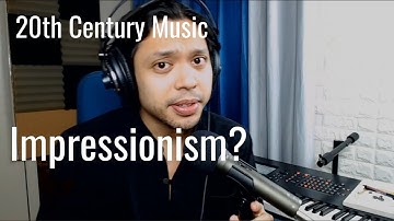 Music of the 20th Century and Introduction to Impressionism | Q1L1W1