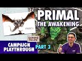 Primal: The Awakening - Campaign Playthrough &amp; Giveaway - Part 3
