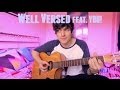 Well Versed | KickthePJ feat. YOU!