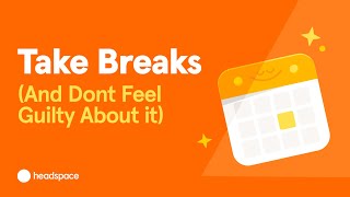 Being Unproductive: Three Tips to Stop Feeling Guilty About Taking Breaks