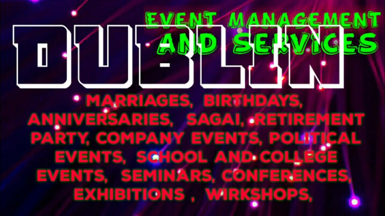 DUBLIN        Event Management 》Catering Services  ◇Stage Decoration Ideas ♡Wedding arrangements ♡ □