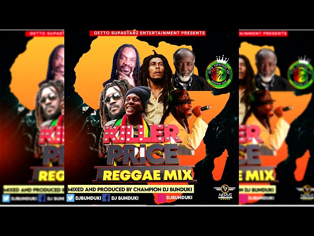 DJ BUNDUKI KILLER PRICE REGGAE MIXX 2021 class=