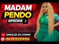 MADAM PENDO PART 2