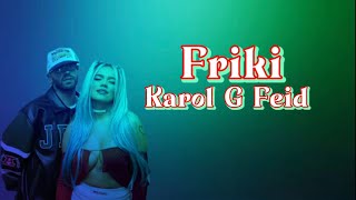 Friki | Karol G, Feid | Lyrics/Letra