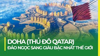 DOHA (THỦ ĐÔ QATAR) - ĐẢO NGỌC SANG GIÀU BẬC NHẤT THẾ GIỚI