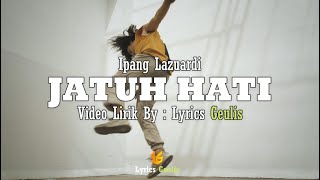 Ipang - JATUH HATI (OST Republik Twitter) | Lirik By : Lyrics Geulis