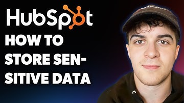 How to Store Sensitive Data in Hubspot (Full 2025 Guide)