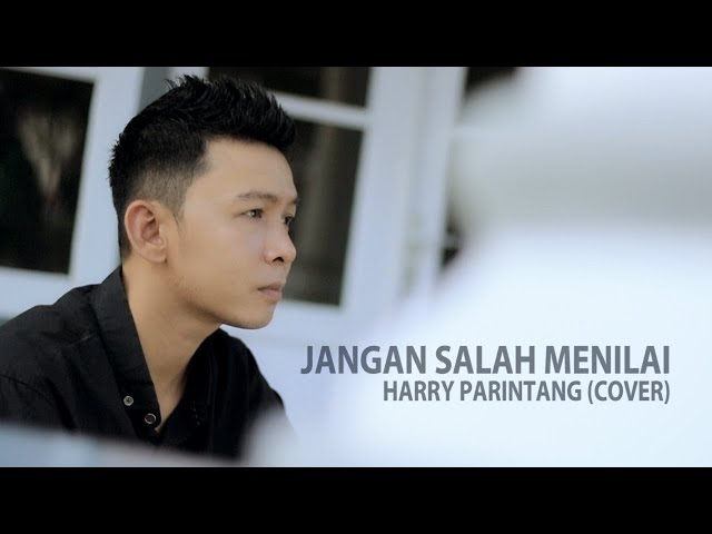 JANGAN SALAH MENILAI - HARRY PARINTANG class=
