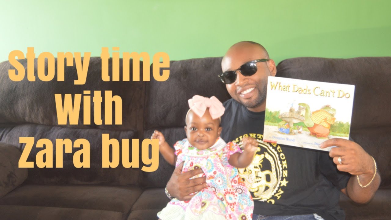 Story Time With Zara Bug What Dads Cant Do Father S Day Edition Youtube