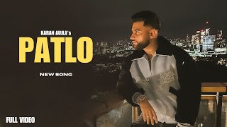 Patlo (Official Video) Karan Aujla New Song | New Punjabi Songs