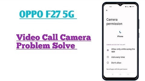 OPPO F27 5G || How To Solve Video Call Camera Problem