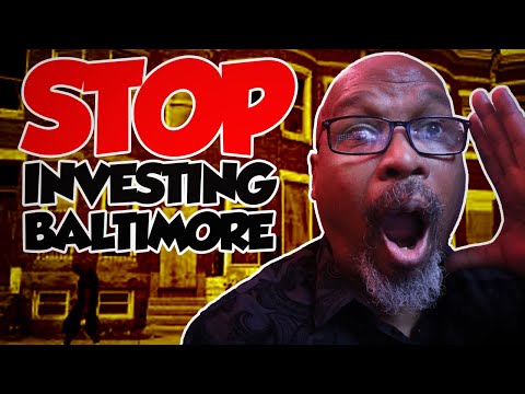 ? Stop Investing In Baltimore | Real estate investing