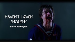 Steve Harrington | Haven't I given enough? by Cabbages world 185,786 views 9 months ago 3 minutes, 33 seconds