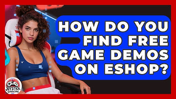 How Do You Find Free Game Demos On eShop? | Joystick Generations