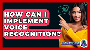 How Can I Implement Voice Recognition? - Next LVL Programming