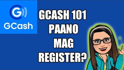 🔰GCASH 101✅ PAANO MAG REGISTER? 💵☺️