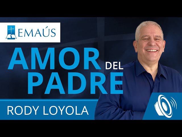 Amor del Padre. Pastor Rody Loyola - Audio Prédica