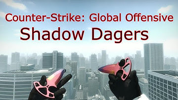 Counter-Strike: Global Offensive - Shadow Daggers