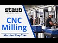 Cnc milling  machine shop tour  staub precision machine