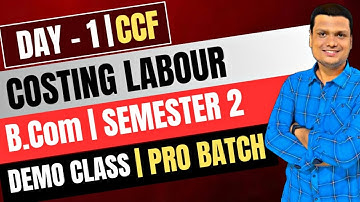 Labour Day-1| Cost Accounting | Bcom Semester 2 CCF| Calcutta University