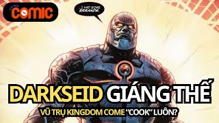 DARKSEID ĐỔ BỘ, HẾT CỨU VŨ TRỤ KINGDOM COME? | TẠP HÓA COMIC