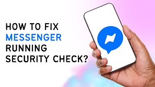 How To Fix Messenger Running Security Check