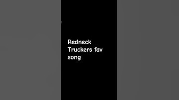Redneck song #trucker