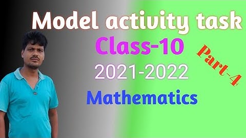 Model Activity Task Class 10 math Part 4