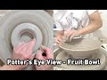 Throwing a Medium Fruit Bowl - Potter's Eye View