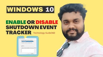 How to Enable or Disable Shutdown Event Tracker in Windows 10 - Technology Guide360