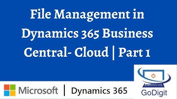 File Management in Dynamics 365 Business Central- Cloud | Part 1