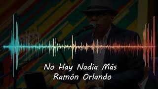 Ramón Orlando – No Hay Nadie Más