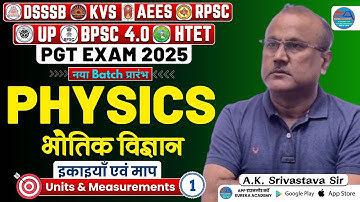 DSSSB PGT PHYSICS | Units & Measurements | CLASS-1 | A.K SRIVASTAVA SIR | KVS UP HTET BPSC RPSC AEES