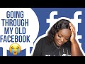 I DECIDED TO EXPOSE MY OLD FACEBOOK AND EMBARRASS MYSELF FOR THE WHOLE OF YOUTUBE :)