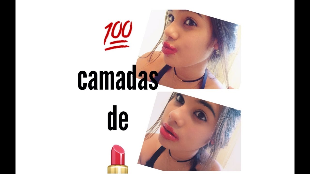 100 camadas de batom 💄✔️