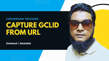 Capturing GCLID, FBCID & UTM Parameters from URL for Google Ads Conversion Tracking