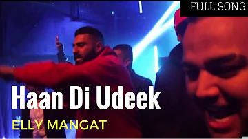 Haan Di Udeek - Elly Mangat I Deep Jandu I Lally Mundi   Latest Punjabi Songs 2016  2017   YouTu