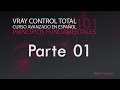 Vray 3.1 Control Total - Curso completo en español - Parte01