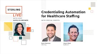 Sterling Live: Credentialing Automation for Healthcare Staffing