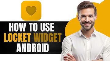 How to Use Locket Widget Android