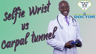 SELFIE WRIST vs. CARPAL TUNNEL - what's the difference?