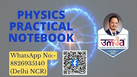 PHYSICS PRACTICAL NOTEBOOK    Session: 2023-24    WhatsApp No: 8826935140