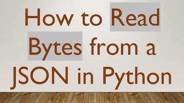 How to Read Bytes from a JSON in Python