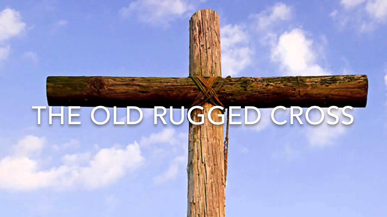 The Old Rugged Cross YouTube