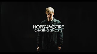 Hope Lights Fire - Chasing Ghosts (Official Music Video)