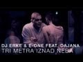 DJ ERKE & IVAN JEDINI FEAT. DAJANA - TRI METRA IZNAD NEBA (OFFICIAL VIDEO)