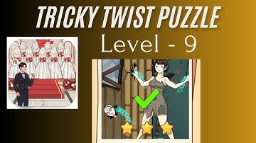 Tricky Twist Puzzle Level 9 | Tricky Twist Level 9 Walkthrough