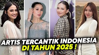 Daftar Artis Paling Tercantik Di Tahun 2025